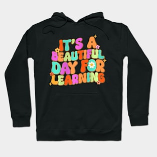 Its A Beautiful Day For Learning Teacher Students Kids Hoodie